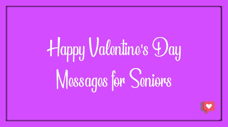 Best 20+ Valentine’s Day Messages for Seniors - BdayWishesMsg