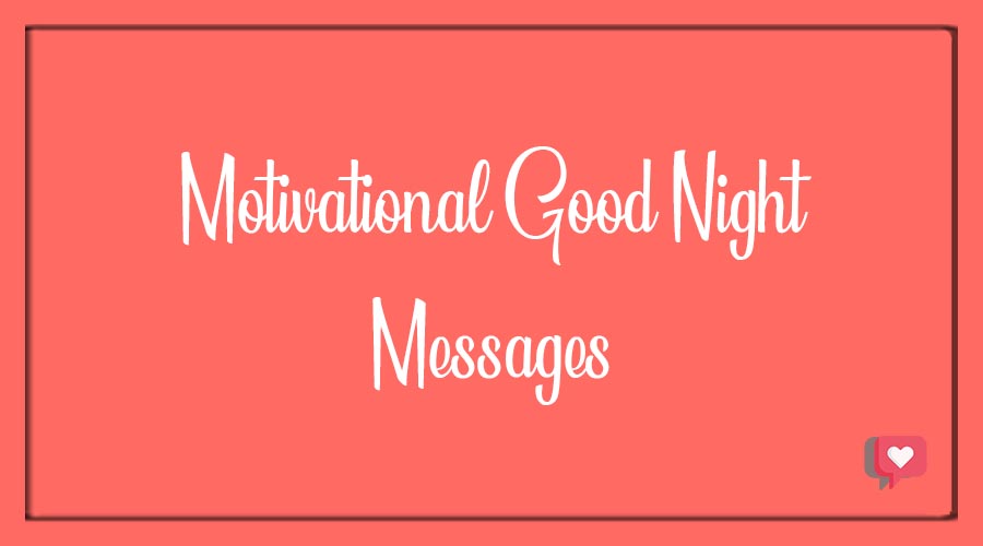 Motivational Good Night Messages